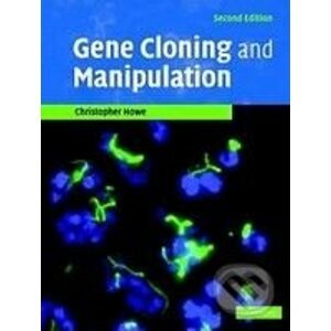 Gene Cloning and Manipulation - Christopher Howe