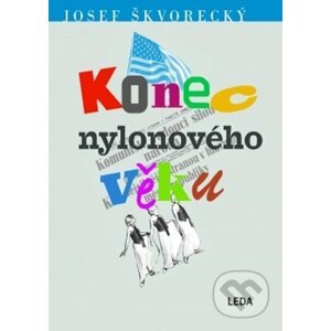 Konec nylonového věku - Josef Škvorecký