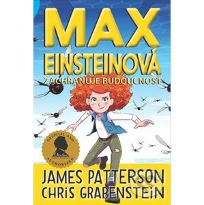 Max Einsteinová 3 - Zachraňuje budoucnost - James Patterson, Chris Grabenstein