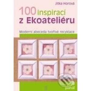 100 inspirací z Ekoateliéru - Jitka Horová