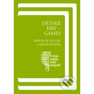 Dětské hry - Games - Miloš Kučera, Miroslav Klusák