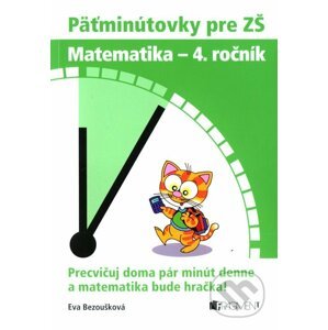 Päťminútovky pre ZŠ: Matematika - 4. ročník - Eva Bezoušková