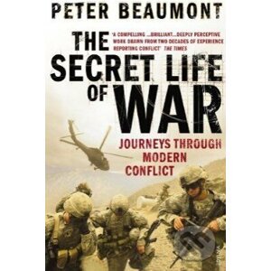 The Secret Life of War - Peter Beaumont
