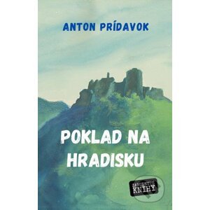 E-kniha Poklad na Hradisku - Anton Prídavok