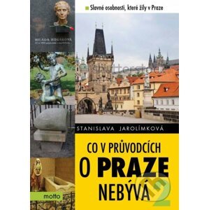 Co v průvodcích o Praze nebývá 2 - Stanislava Jarolímková