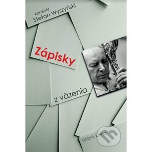 Zápisky z väzenia - Stefan Wyszyński