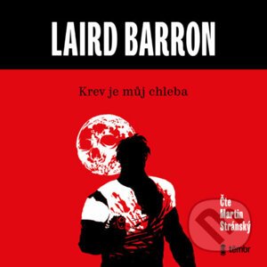 Krev je můj chleba - Laird Barron