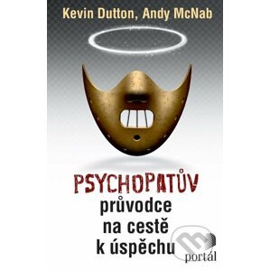 E-kniha Psychopatův průvodce na cestě k úspěchu - Kevin Dutton, Andy McNab