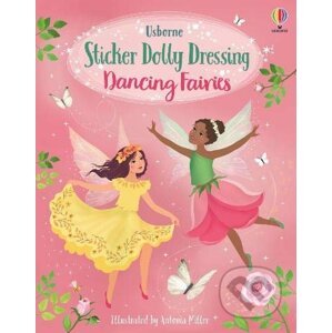 Sticker Dolly Dressing Dancing Fairies - Fiona Watt, Antonia Miller (ilustrátor)