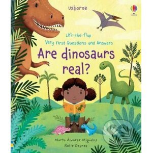 Are Dinosaurs Real? - Katie Daynes, Marta Alvarez Miguens (ilustrátor)