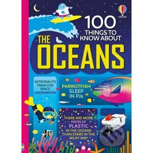 100 Things to Know About the Oceans - Jerome Martin, Lan Cook, Alice James, Alex Frith, Minna Lacey, Parko Polo (ilustrátor), Federico Mariani (ilustrátor), Dominique Byron (ilustrátor)