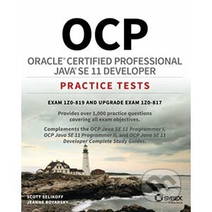 OCP Oracle Certified Professional Java SE 11 Developer Practice Tests - Scott Selikoff, Jeanne Boyarsky