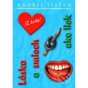Láska a smiech ako liek - Andrej Špeťko