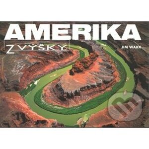 Amerika z výšky - Jim Wark