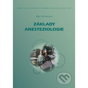 Základy anesteziologie, nové přepracované vydání - Jitka Zemanová