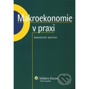 Makroekonomie v praxi - Maitah Mansoor