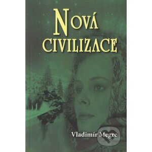 Nová civilizace (8. díl - 1. část) - Vladimír Megre