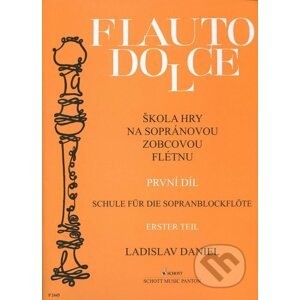Flauto dolce - Škola hry na sopránovou zobcovou flétnu (1. díl) - Ladislav Daniel
