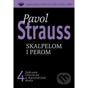 Skalpelom i perom (4) - Pavol Strauss