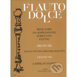 Flauto dolce - Škola hry na sopránovou zobcovou flétnu (2. díl) - Ladislav Daniel