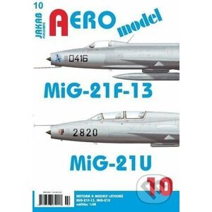 AEROmodel 10 - MiG-21F-13/MiG-21U - Jakab
