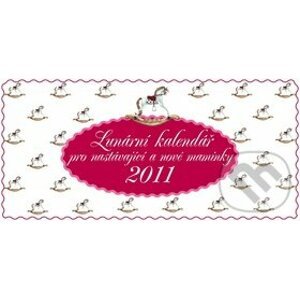 Lunární kalendář pro nastávající a nové maminky 2011 - Žofie Kanyzová a kolektív