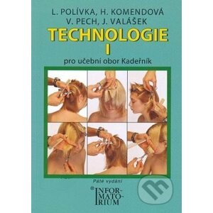 Technologie I - L. Polívka, H. Komendová, V. Pech, J. Valášek