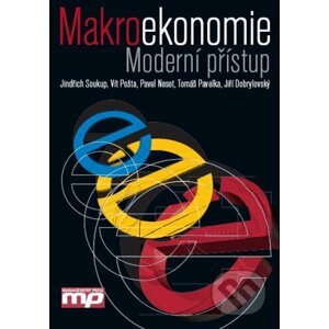 Makroekonomie - Jindřich Soukup, Vít Pošta, Pavel Neset, Tomáš Pavelka, Jiří Dobrylovský