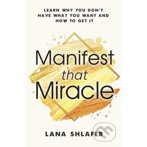 Manifest that Miracle - Lana Shlafer