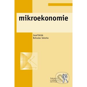 Mikroekonomie - Josef Brčák, Bohuslav Sekerka