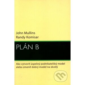 Plán B - John Mullins, Randy Komisar