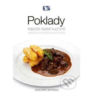Poklady klasické české kuchyně - Roman Vaněk, Jana Vaňková