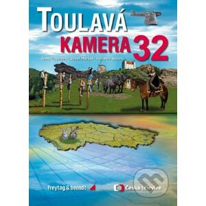 Toulavá kamera 32 - Iveta Toušlová, Josef Maršál a kolektív