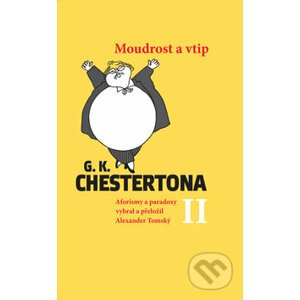Moudrost a vtip G.K. Chestertona II - Alexander Tomský