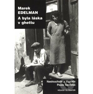 A byla láska v ghettu - Marek Edelman