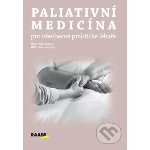 Paliativní medicína pro všeobecné praktické lékaře - Pavel Svoboda, Petr Herle (editor)