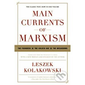 Main Currents of Marxism - Leszek Kolakowski