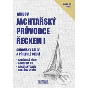 Jachtařský průvodce Řeckem I. - Jaroslav Foršt