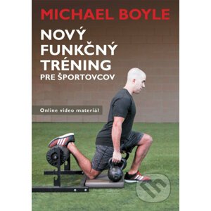 Nový funkčný tréning pre športovcov - Michael Boyle