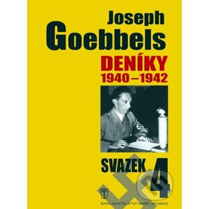 Deníky 1940 - 1942 (Svazek 4) - Joseph Goebbels
