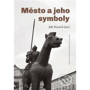 Město a jeho symboly - Jiří Hanuš