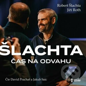 Čas na odvahu (audiokniha) - Robert Šlachta, Jiří Roth