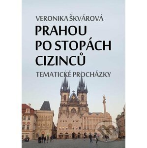 E-kniha Prahou po stopách cizinců - Veronika Škvárová