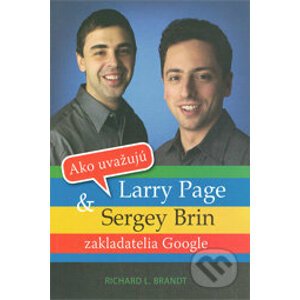 Ako uvažujú Larry Page & Sergey Brin - Richard L. Brandt