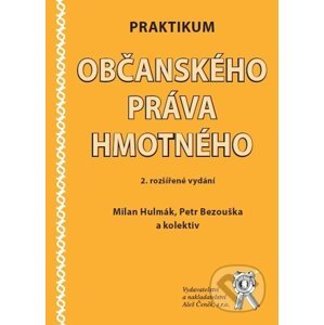 Praktikum občanského práva hmotného - Milan Hulmák, Petr Bezouška