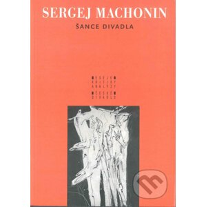 Šance divadla - Sergej Machonin