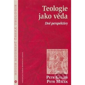 Teologie jako věda - Petr Gallus, Petr Macek