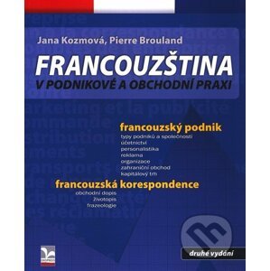 Francouzština v podnikové a obchodní praxi - Zora Kidlesová, Pierre Brouland