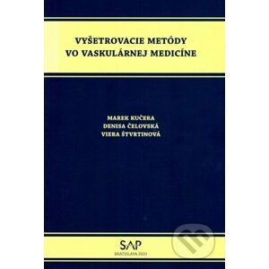 Vyšetrovacie metódy vo vaskulárnej medicíne - Marek Kučera
