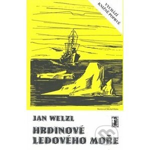 Hrdinové ledového moře + CD/DVD - Jan Welzl, Michal Halm (ilustrácie)